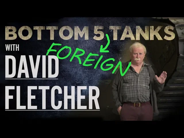 david fletcher | bottom 5 foreign tanks | the tank museum